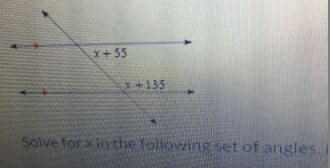 x+ 55
X+135
Solve for xin the following set of angles. I
