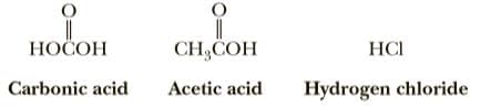 НОСОН
CH;COH
HCI
Carbonic acid
Acetic acid
Hydrogen chloride
