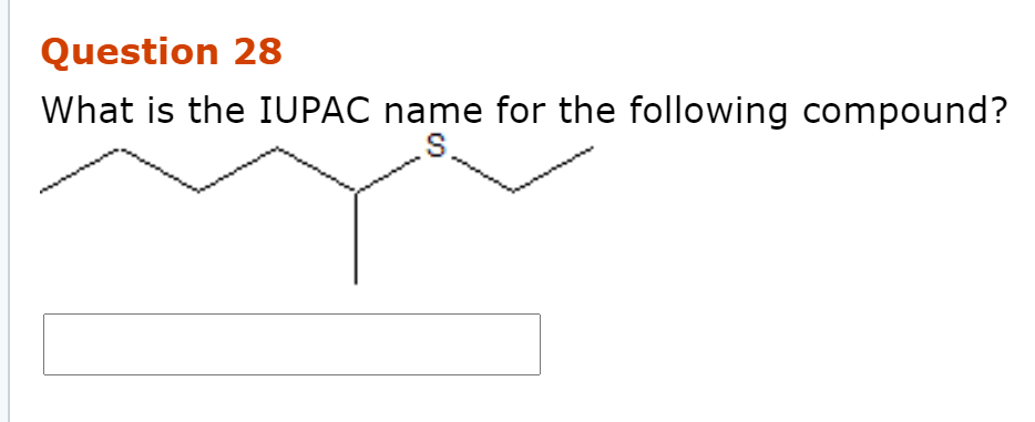 Question 28
What is the IUPAC name for the following compound?
S