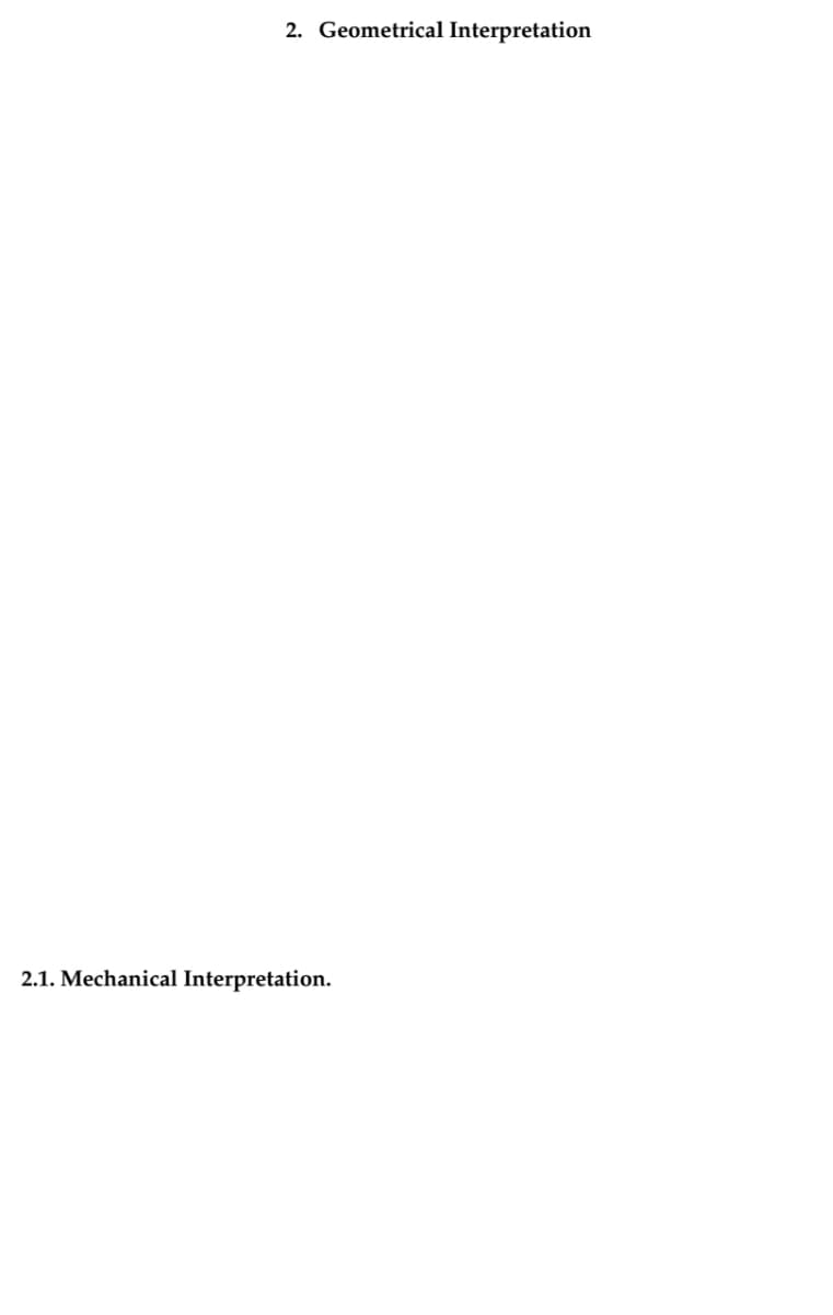 2. Geometrical Interpretation
2.1. Mechanical Interpretation.
