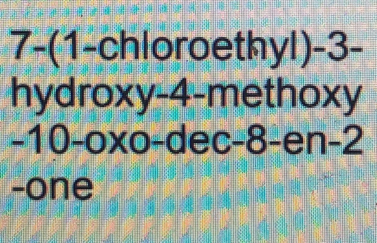 7-(1-chloroethyl)-3-
hydroxy-4-methoxy
-10-oxo-dec-8-en-2
-one
