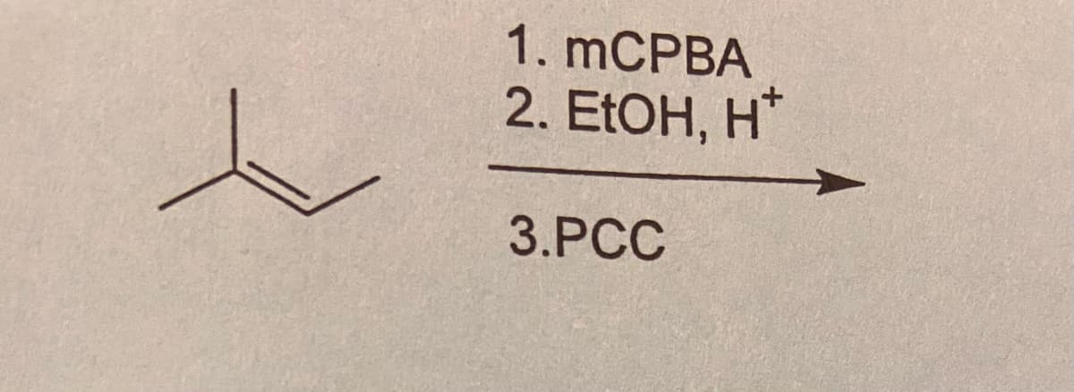 1. mCPBA
2. EtOH, H*
3.PCC