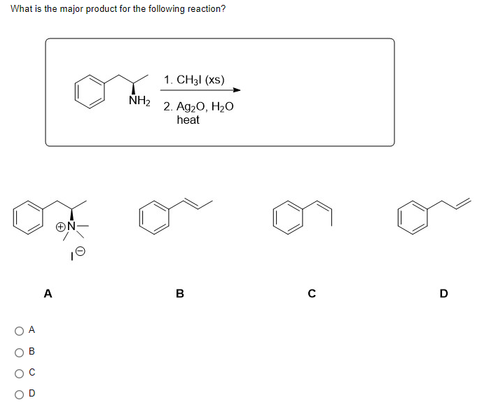 What is the major product for the following reaction?
D
A
ΘΝ
NH₂
1. CH31 (XS)
2. Ag₂O, H₂O
heat
B
C
D