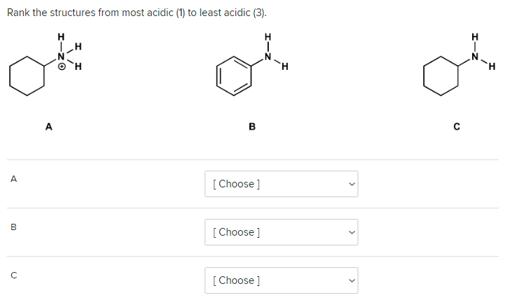 Rank the structures from most acidic (1) to least acidic (3).
A
B
с
HIZO
B
[Choose ]
[Choose]
[Choose ]