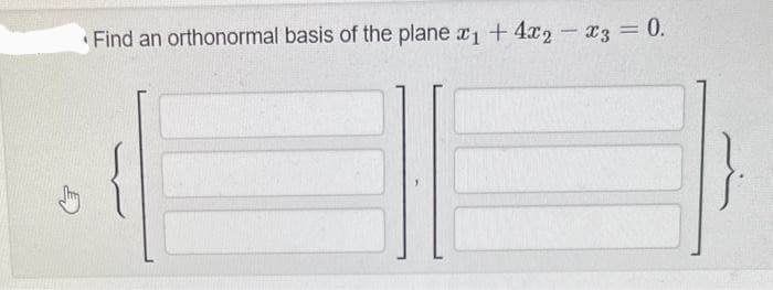Find an orthonormal basis of the plane x₁ +4x2x3 = 0.