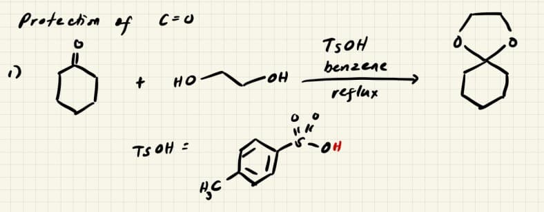protectin of
C=0
TSOH
benzene
HO
reglux
TS OH =
