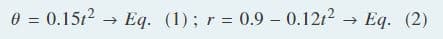 0 = 0.15t² → Eq. (1) ; r = 0.9 -0.12t² → Eq. (2)