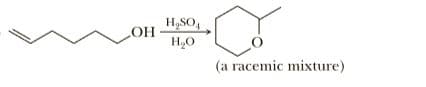 H,SO,
LOH
H,0
(a racemic mixture)
