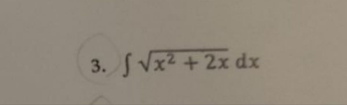 3. √ √x² + 2x dx