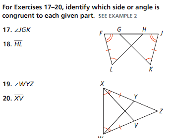 For Exercises 17-20, identify which side or angle is
congruent to each given part. SEE EXAMPLE 2
17. ZJGK
18. HL
G H
F
L
19. ZWYZ
X
20. XV
Z