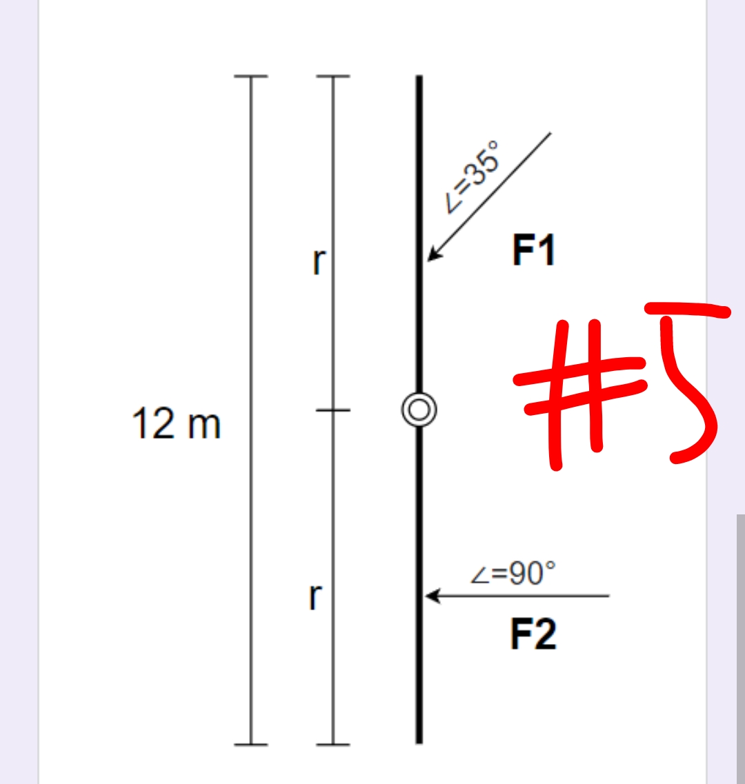 F1
r
#5
12 m
Z=90°
r
F2
Z=35°
