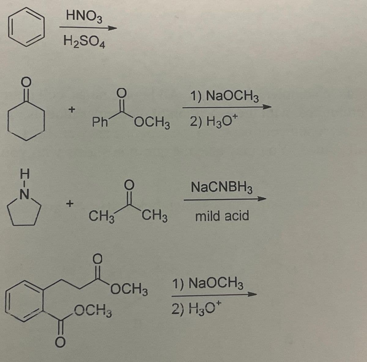 HNO3
H₂SO4
+
8.
H-N
+
Ph
O
CH3
OCH 3
OCH3 2) H30*
CH3
OCH 3
1) NaOCH3
NaCNBH3
mild acid
1) NaOCH3
2) H3O+