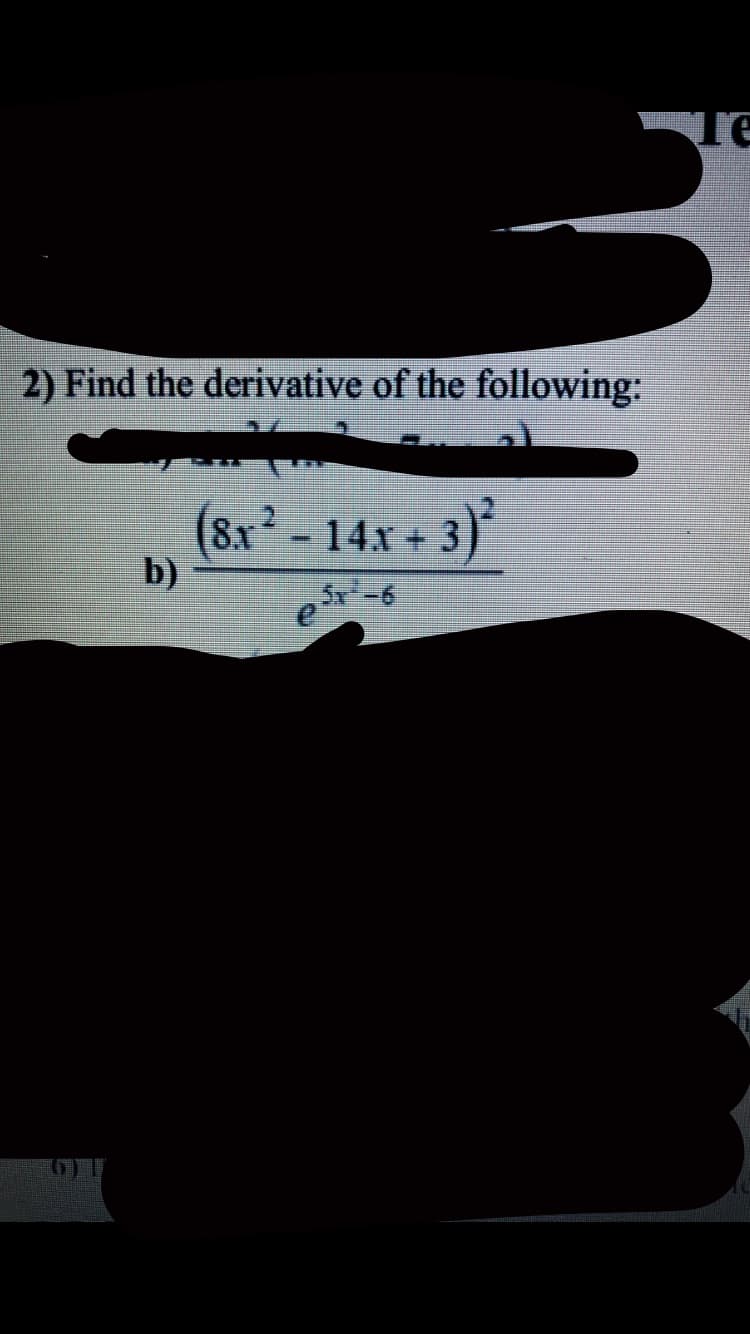 2) Find the derivative of the following:
(8x².
b)
14x+
