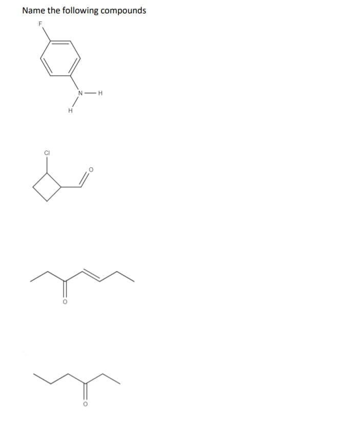 Name the following compounds
N -H
