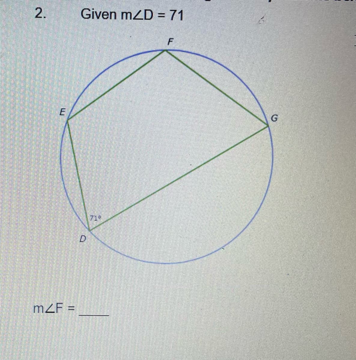 Given mZD = 71
E
719
mZF =
2.
