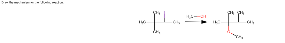 Draw the mechanism for the following reaction:
H3C-
CH3
P
CH₂
-CH3
H₂C-OH
H₂C
CH3 CH3
CH3
-CH3