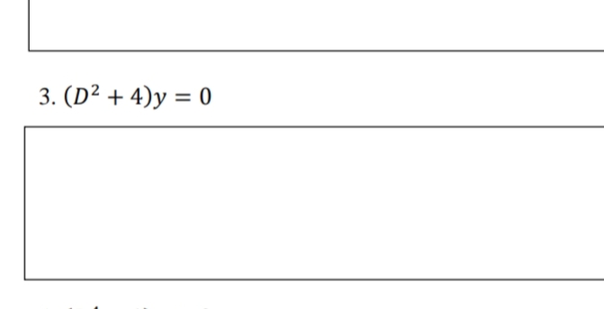 3. (D² + 4)y = 0
