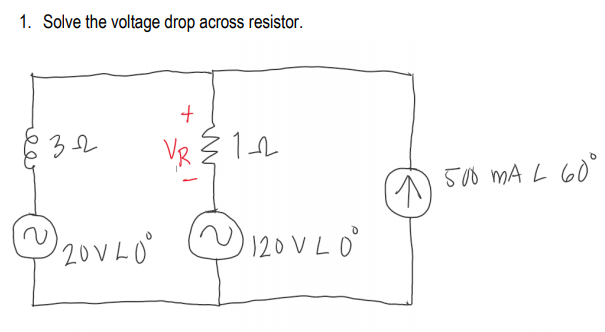 1. Solve the voltage drop across resistor.
32
500 mA L 60°
(^)
120VLO
20VL0°

