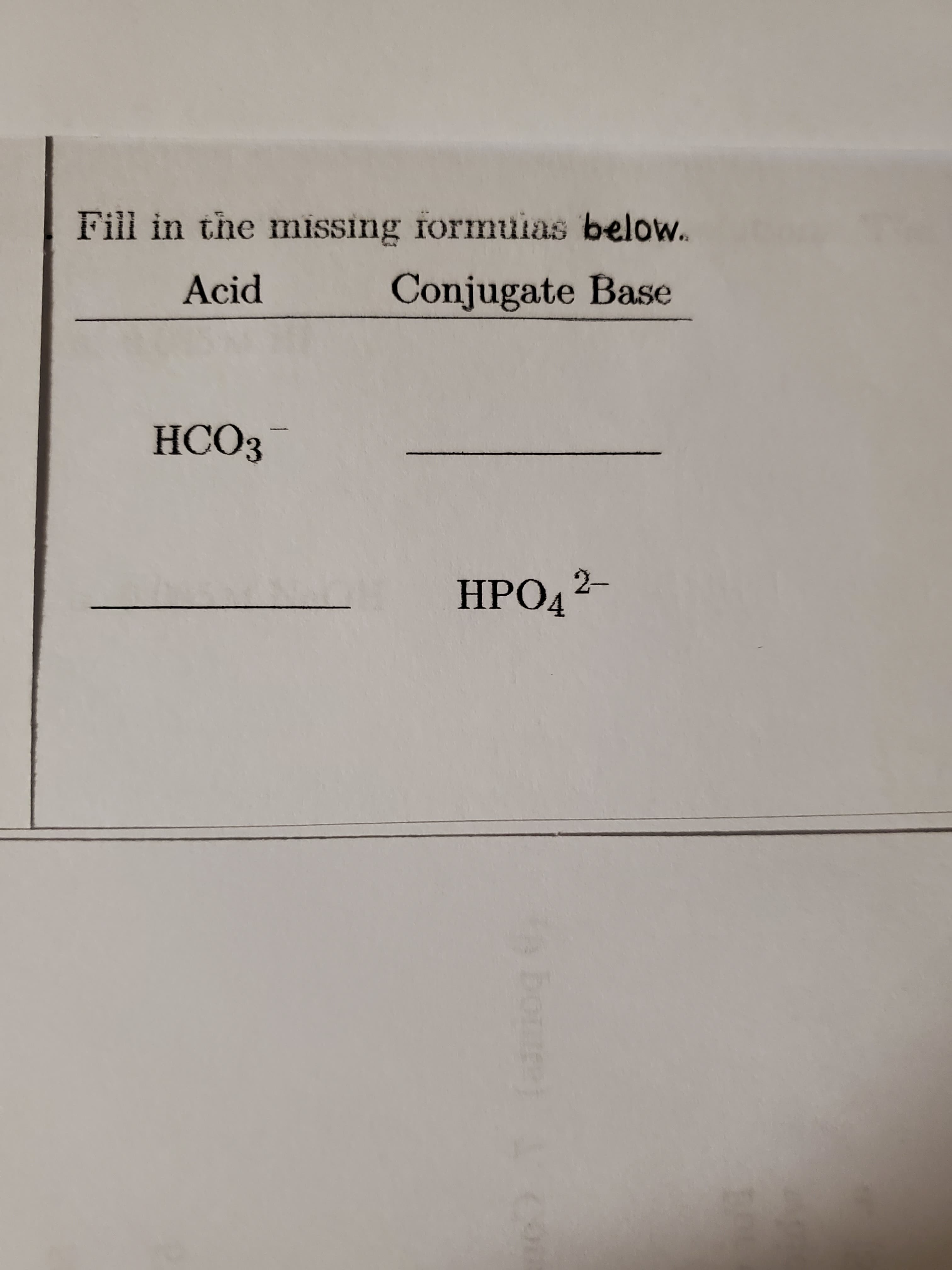 Fill in the missing formuias below.
Acid
Conjugate Base
НСОЗ
НРОД
НРО, 2-
