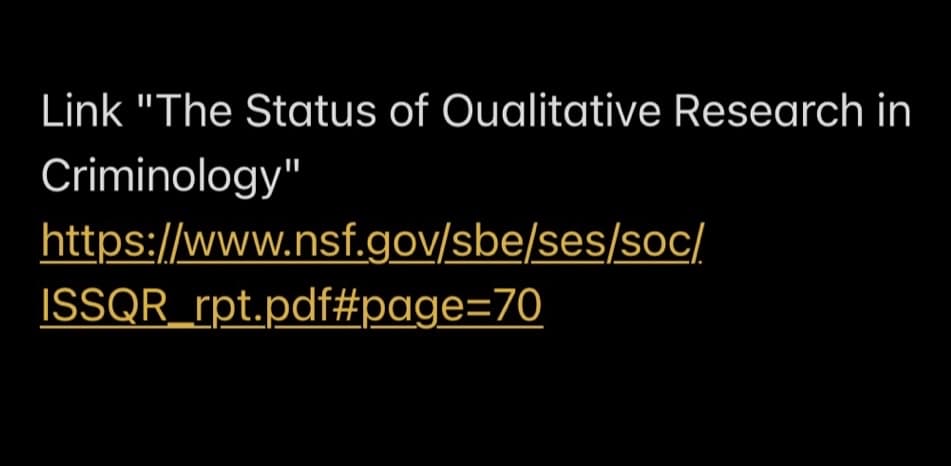 Link "The Status of Oualitative Research in
Criminology"
https://www.nsf.gov/sbe/ses/soc/
ISSQR_rpt.pdf#page=70