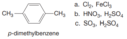 а. Clz, FeCl3
-CH3 b. HNO3, H2SO4
CH3
с. SO3, H2SO4
p-dimethylbenzene
