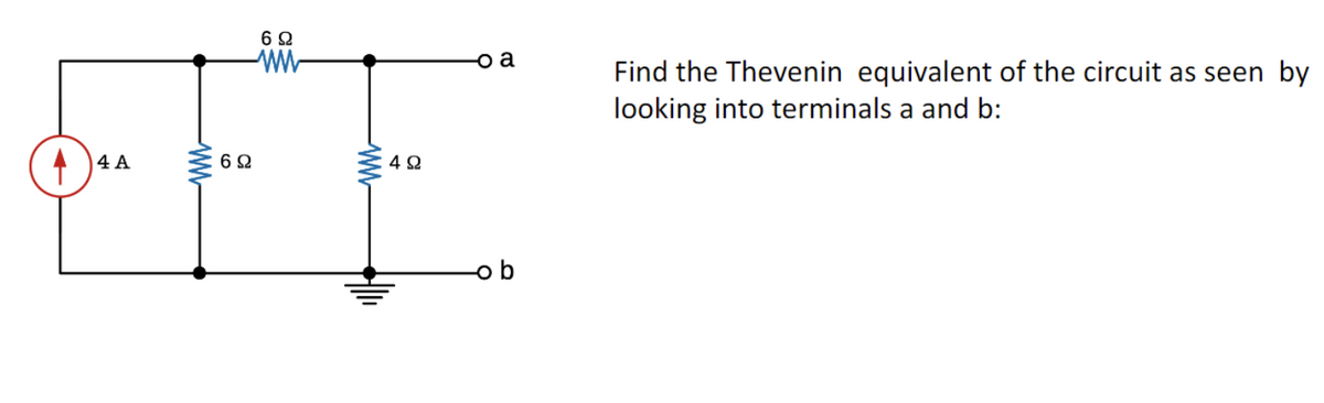 14 A
www
6Ω
6Ω
www
4Ω
a
ob
Find the Thevenin equivalent of the circuit as seen by
looking into terminals a and b: