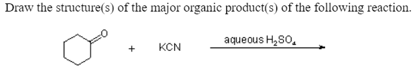 Draw the structure(s) of the major organic product(s) of the following reaction.
aqueous H,SO.
KCN
