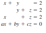 У
y + z = 2
Z.
+ z = 2
ax + by + cz = 0
