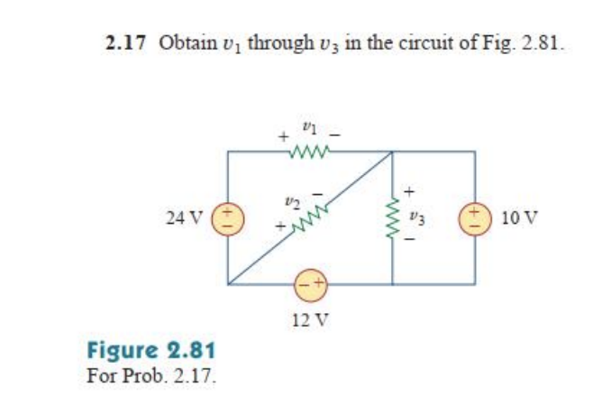 2.17 Obtain v₁ through us in the circuit of Fig. 2.81.
24 V
Figure 2.81
For Prob. 2.17.
22
V1
12 V
V3
+
10 V