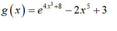 g(x) = e**+8 –
2x' + 3
