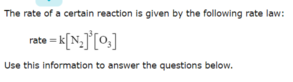 The rate of a certain reaction is given by the following rate law:
rate = k[N]°[0]
Use this information to answer the questions below.
