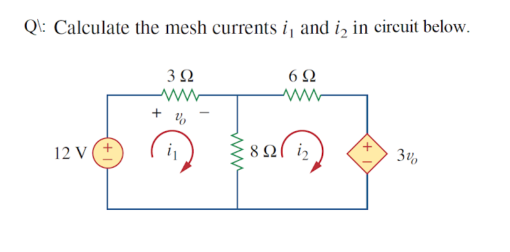 Ql: Calculate the mesh currents i, and i, in circuit below.
3Ω
6Ω
+
12 V
i
8Q1 iz
+,
+
