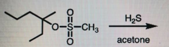 H2S
-S-CH3
acetone
