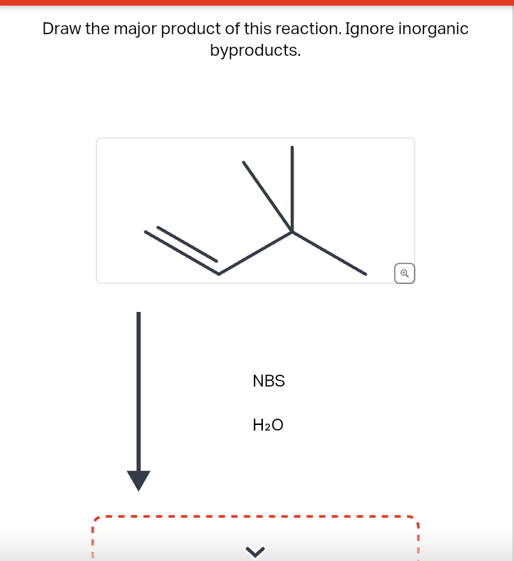 Draw the major product of this reaction. Ignore inorganic
byproducts.
NBS
H₂O