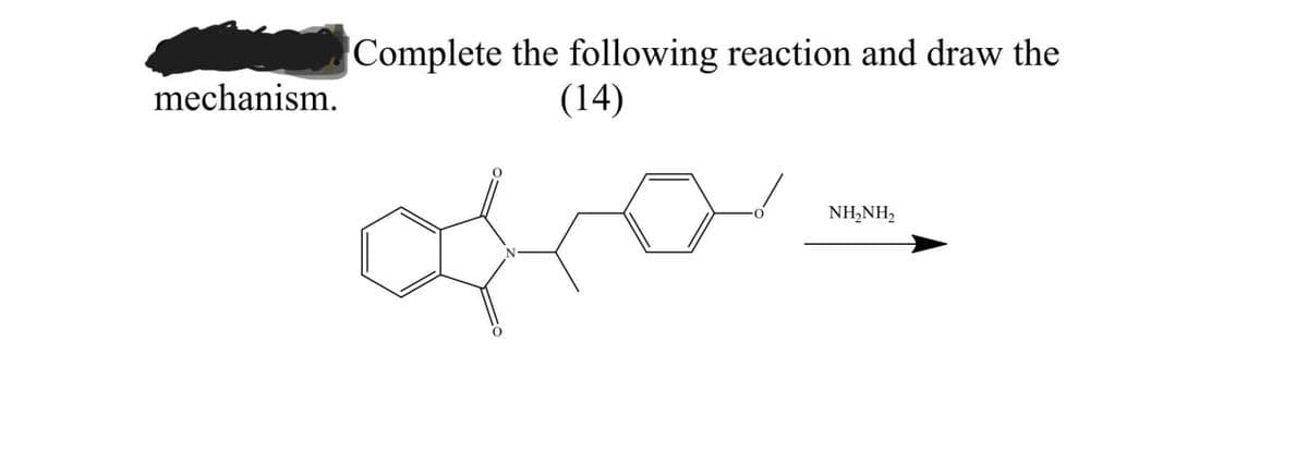 mechanism.
Complete the following reaction and draw the
(14)
NH,NH,
ofra=