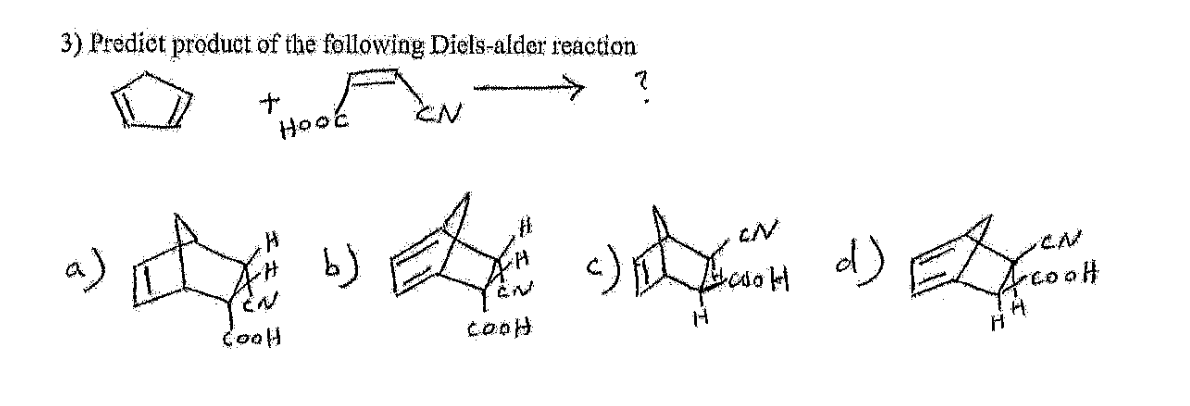3) Predict product of the following Diels-alder reaction
?
Hood
اده شده ام و باد
#
COOH
b)
COOH
H
ScooH
? H
H