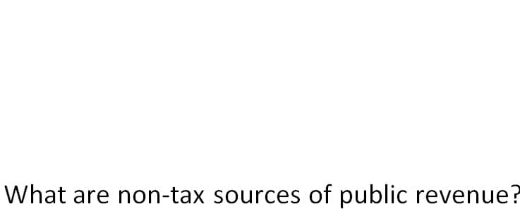 What are non-tax sources of public revenue?