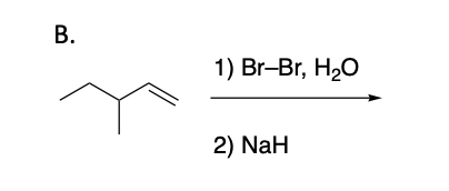 B.
1) Br-Br, H₂O
2) NaH