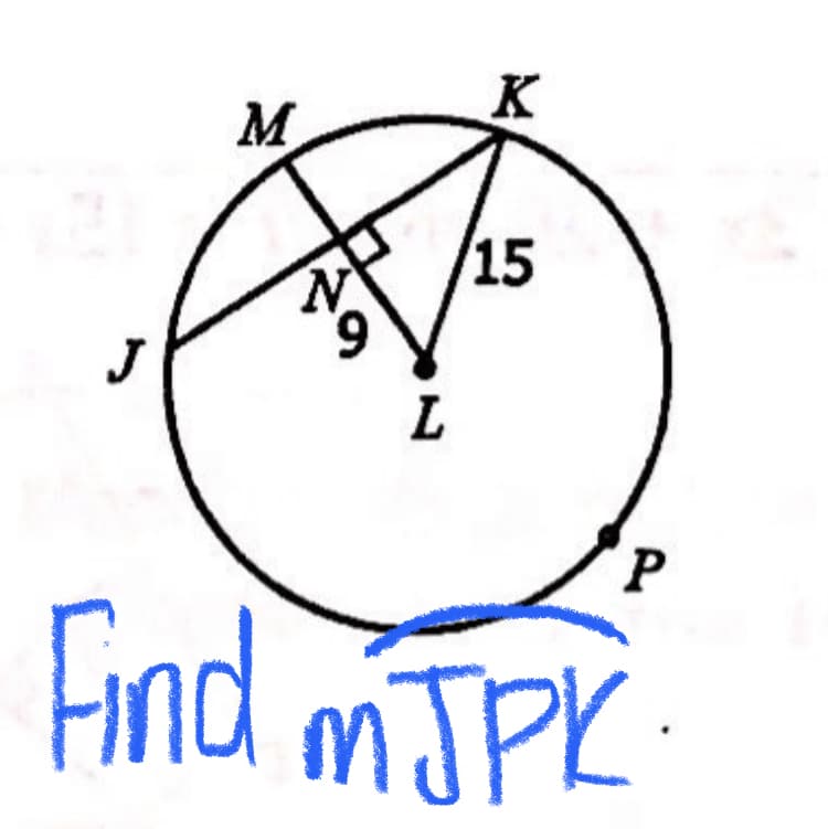 K
M
15
L
P.
Find m JPK
