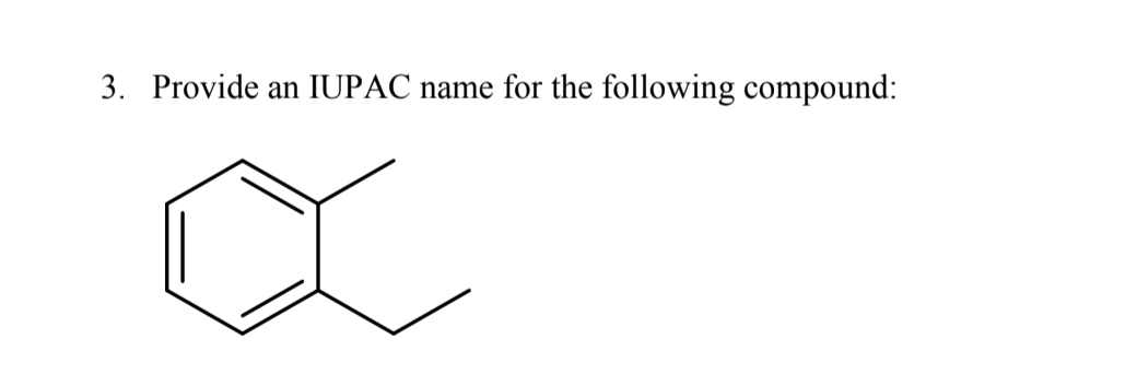 3. Provide an IUPAC name for the following compound:
