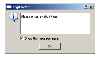 Ditgitviewer
? X
D Please enter a valid integer
Show this message again
OK
