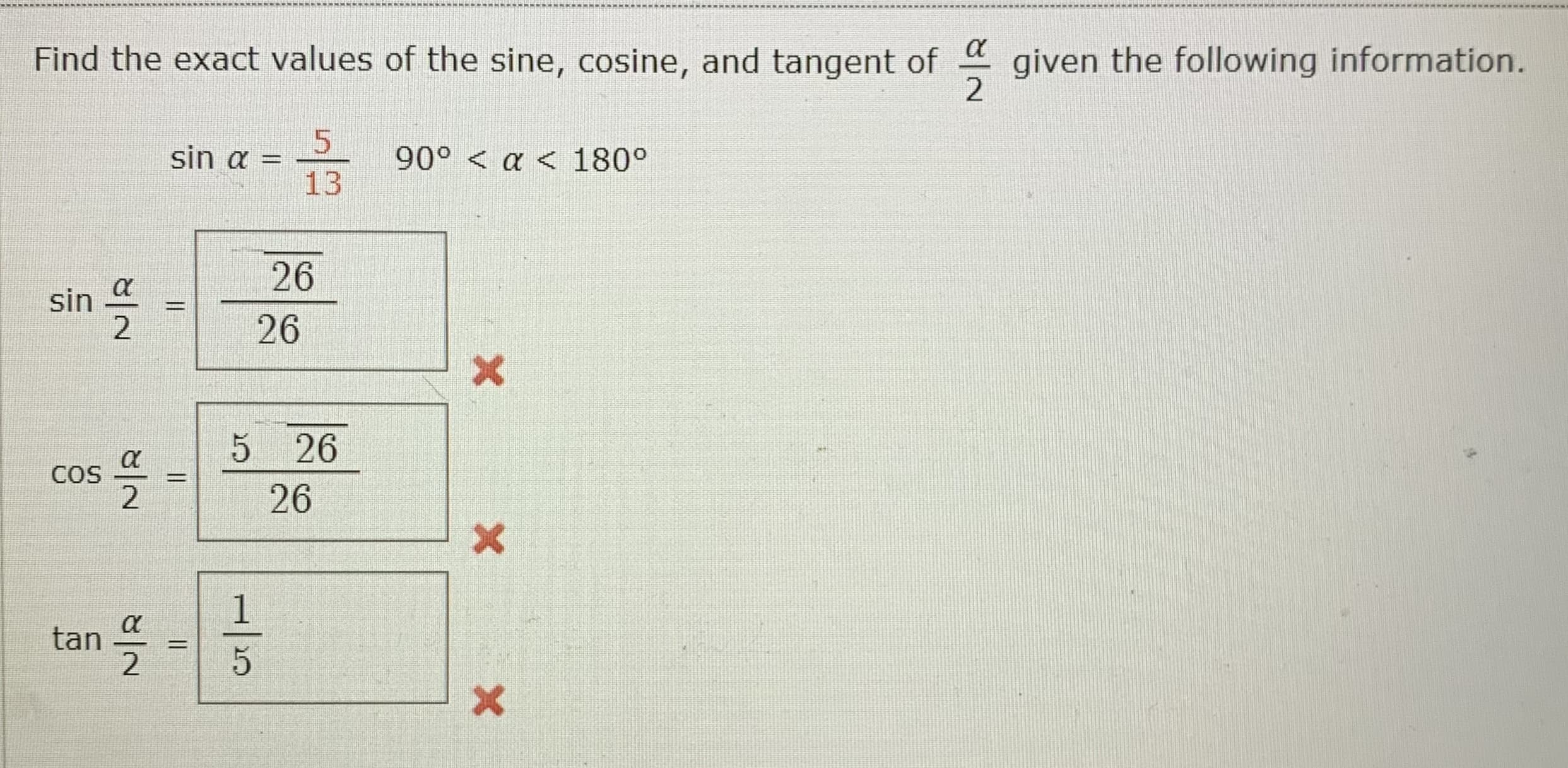 Find the exact values of the sine, cosine, and tangent of
given the following information.
5.
Sin α-
13
90° < a < 180°
%3D
