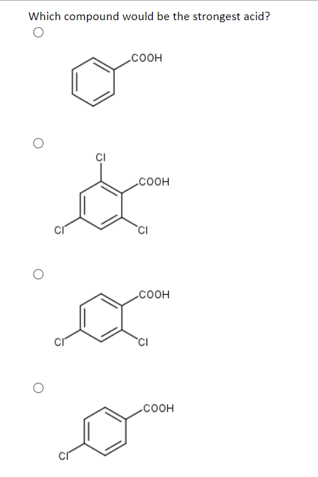 Which compound would be the strongest acid?
соон
CI
соон
COOH
соон
