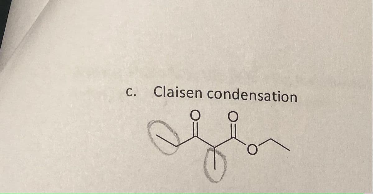 С.
Claisen condensation
