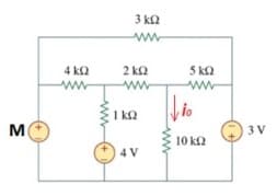 3 k2
ww-
4 k2
2 kQ
5 ka
1 ka
M
3 V
10 k2
4 V
