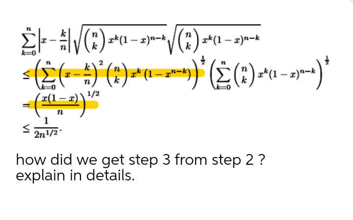 )*(1 –
x)n-k/) z*(1 – x)n-k
k
| x*(1 – 2)*
n-k
g* (1 – p²=k)
k
n
x(1– x)
1/2
1
2n1/2
how did we get step 3 from step 2 ?
explain in details.
