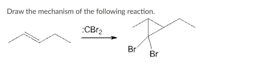 Draw the mechanism of the following reaction.
:CB12
Br
Br
