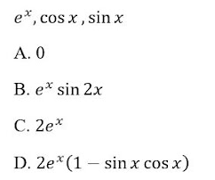 e*, cos x, sin x
А. О
B. e* sin 2x
С. 2е*
D. 2e*(1 – sin x cos x)
