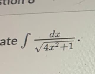ef
ate
dx
√4x²+1
