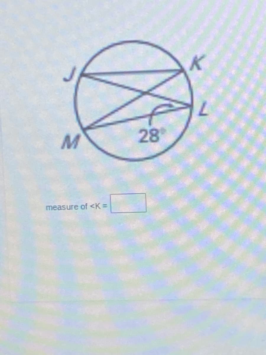 K.
28
measure of <K =
